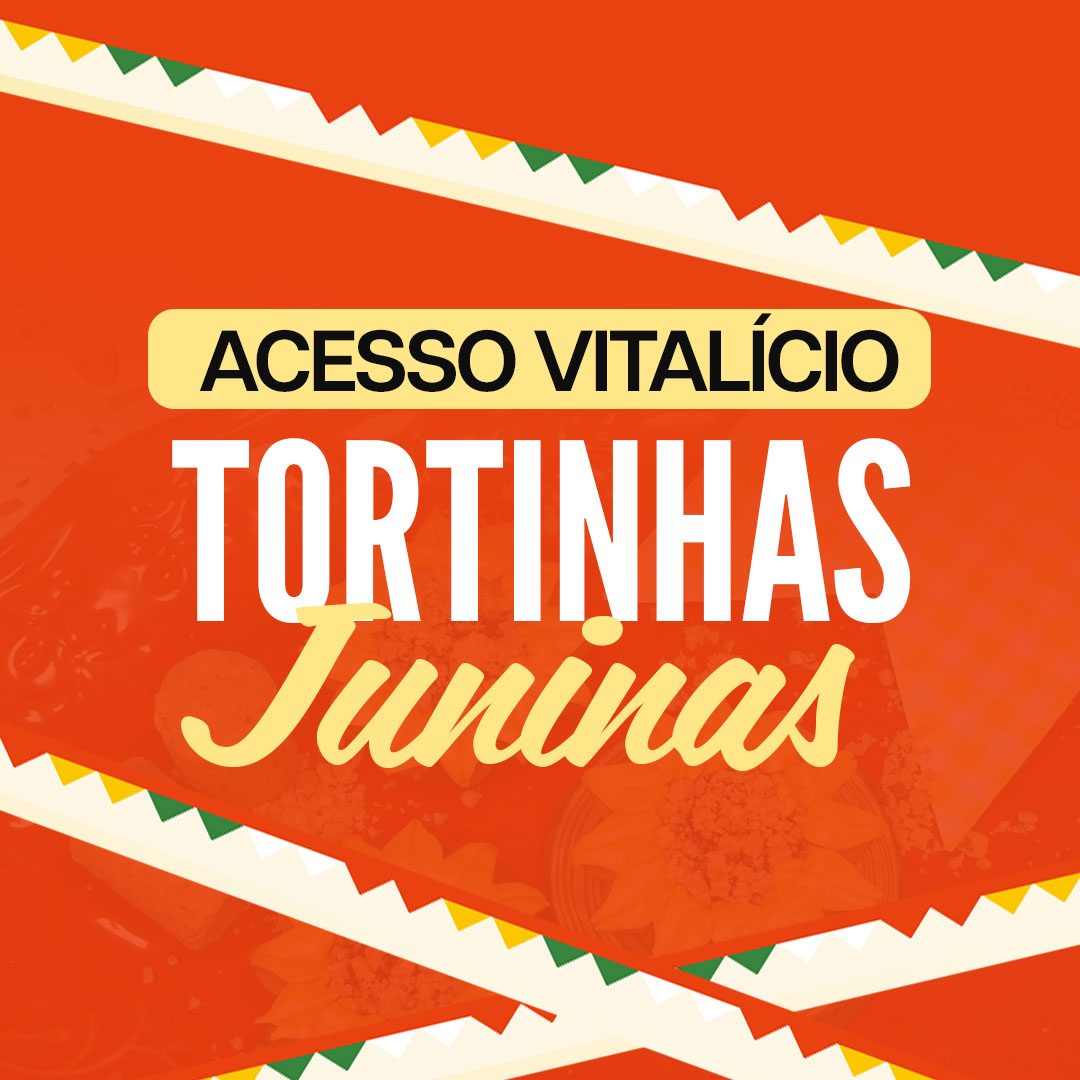 Acesso Vitalício Tortinhas Juninas